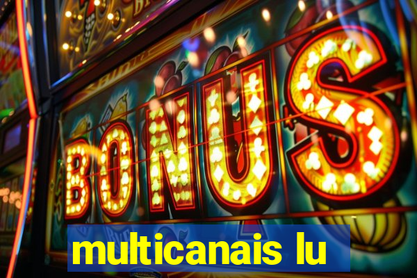 multicanais lu